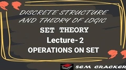 LEC-1.2: Set Theory || Operation on sets