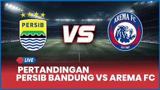 🔴 LIVE LAGA HARI INI! Persib Bandung VS Arema FC [LIVE SCORE]