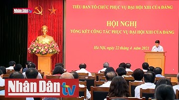 Tổng kết công tác phục vụ Đại hội XIII của Đảng