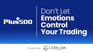 Don’t Let Emotions Control Your Trading | Trading The Markets with Plus500