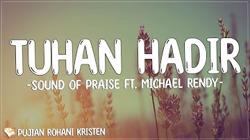 Sound of Praise ft. Michael Rendy - Tuhan Hadir ( Lirik Lagu ) Mix 2023 | Lagu Rohani Terbaru 2023