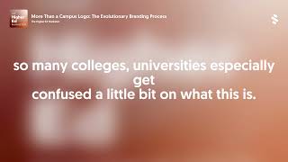 More Than a Campus Logo: The Evolutionary Branding Process