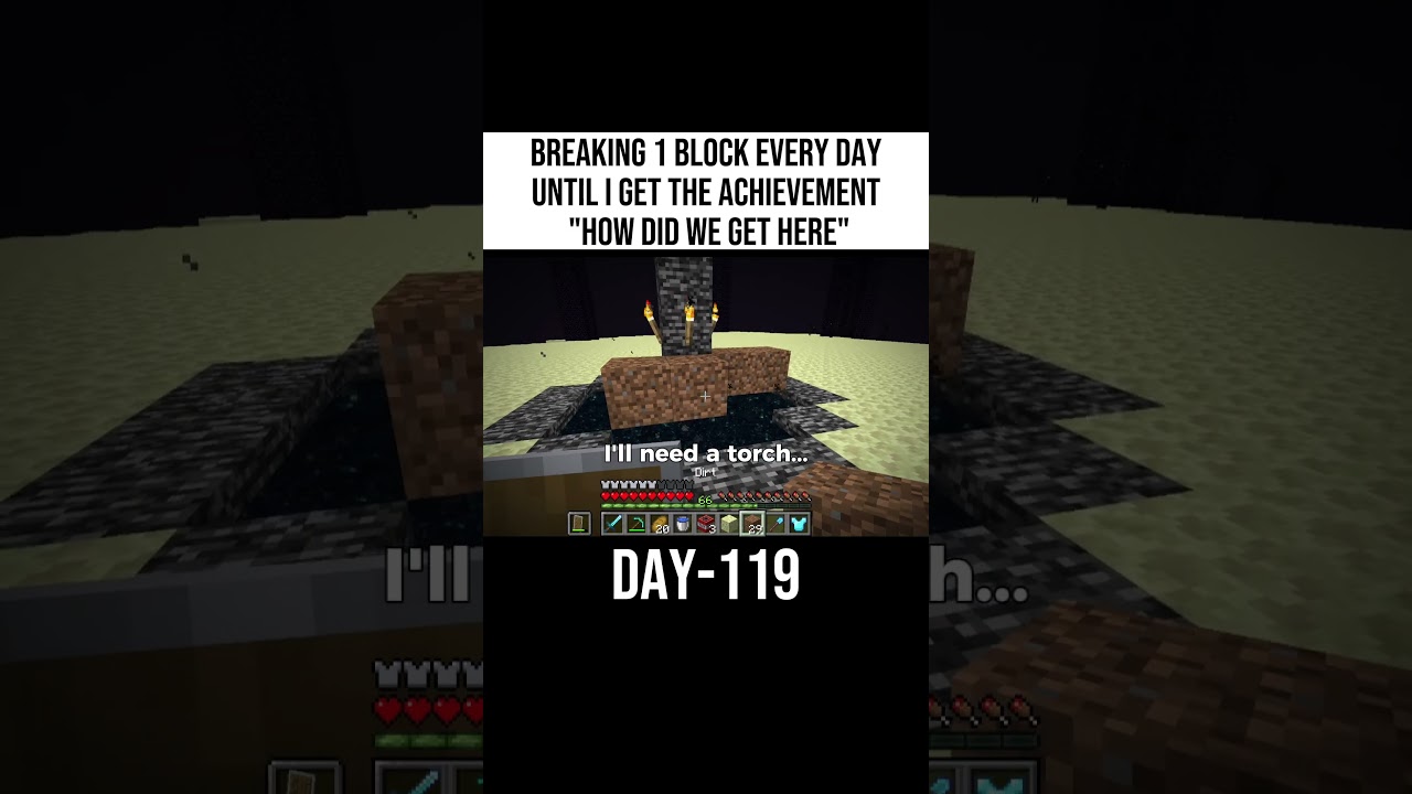 Breaking 1 block every day until i get the hardest achievement! Day 119 