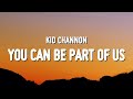 Kid Channon - You Can Be Part of Us (Lyrics)