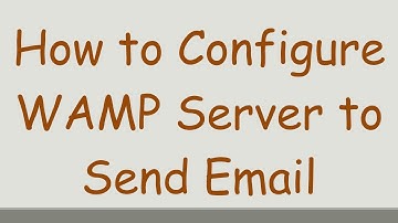 How to Configure WAMP Server to Send Email