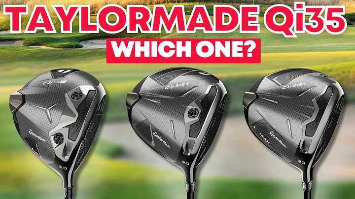 TaylorMade QI35 Drivers: Which One Should I Choose?