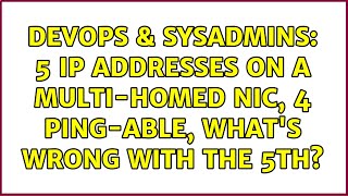 DevOps & SysAdmins: 5 IP Addresses on a multi-homed NIC, 4 ping-able, what's wrong with the 5th?