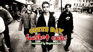 Green Day - Basket Case (Remastered by hmnis.)