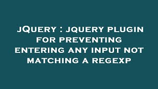 jQuery : jquery plugin for preventing entering any input not matching a regexp