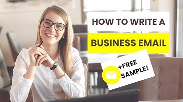 How to Write a Professional & Business Email | Step-by-Step Guide with Examples