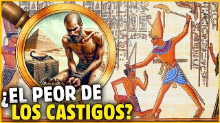 LOS ESCALOFRIANTES CASTIGOS EN EL ANTIGUO EGIPTO