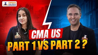 CMA US PART 1 VS PART 2: WHICH TO TAKE FIRST?