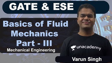 GATE & ESE | Basics of Fluid Mechanics III | Mechanical | Varun Singh