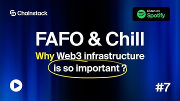 FAFO & Chill Ep7: Why Web3 Infrastructure is so important?