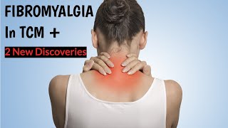 Fibromyalgia In TCM - Two Underlying Causes