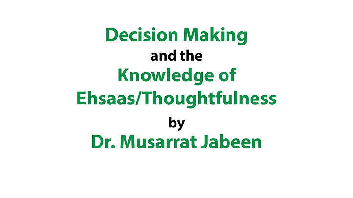 Decision Making and the knowledge of Ehsaas/though...