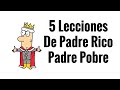 5 Lecciones  De Padre Rico Padre Pobre / LIBERTAD FINANCIERA