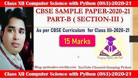 CBSE Sample Paper-2021 | Class 12 Computer Science-083 | Part B (Section-III ) | Pattern Changed