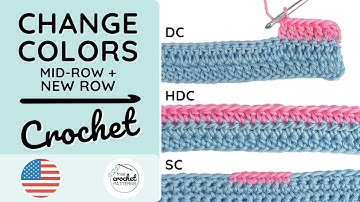 How to Change Colors in Crochet - single crochet, double crochet and half double crochet