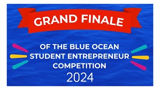 Grand Finale: Winners of the 2024 Blue Ocean Student Entrepreneur Competition