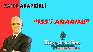 Zafer Arapki̇rli̇ 155I Ararım 20 Ekim 2021 Sesli Köşe Yazısı Dinle