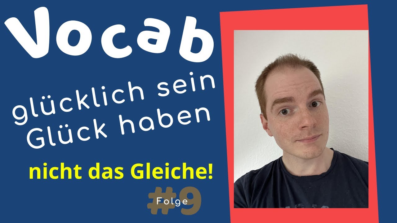 GLÜCKLICH SEIN vs GLÜCK HABEN || Vocab mit Marcus - YouTube
