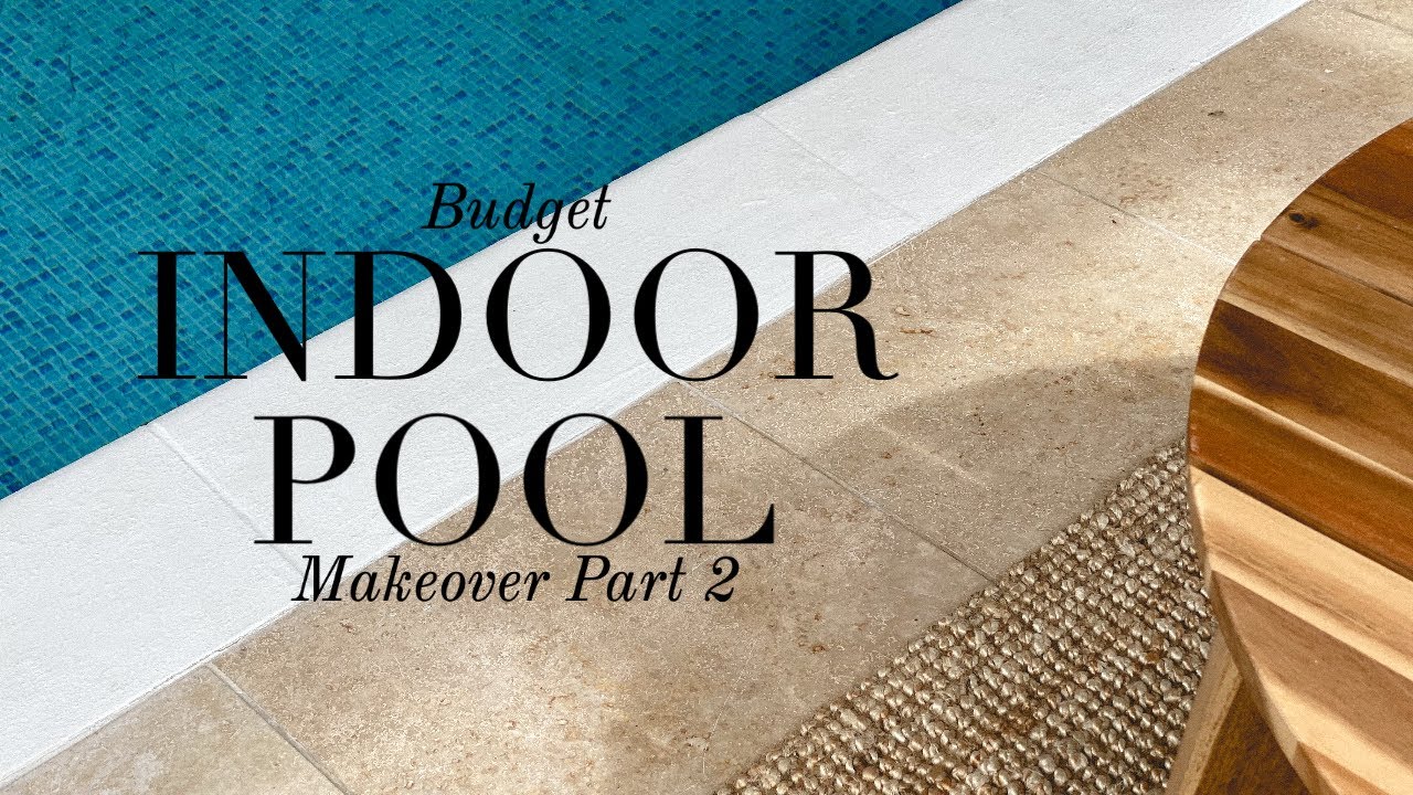 Budget Indoor Pool Makeover Part 2 YouTube