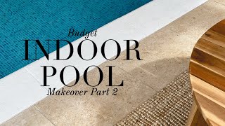 Budget Indoor Pool Makeover Part 2