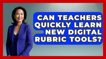Can Teachers Quickly Learn New Digital Rubric Tools? - Teacher Tech Toolbox