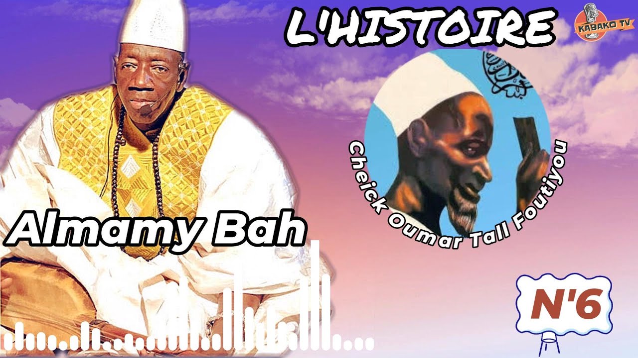 Almamy Bah L'histoire Cheick Oumar Tall Foutiyou (N'6)