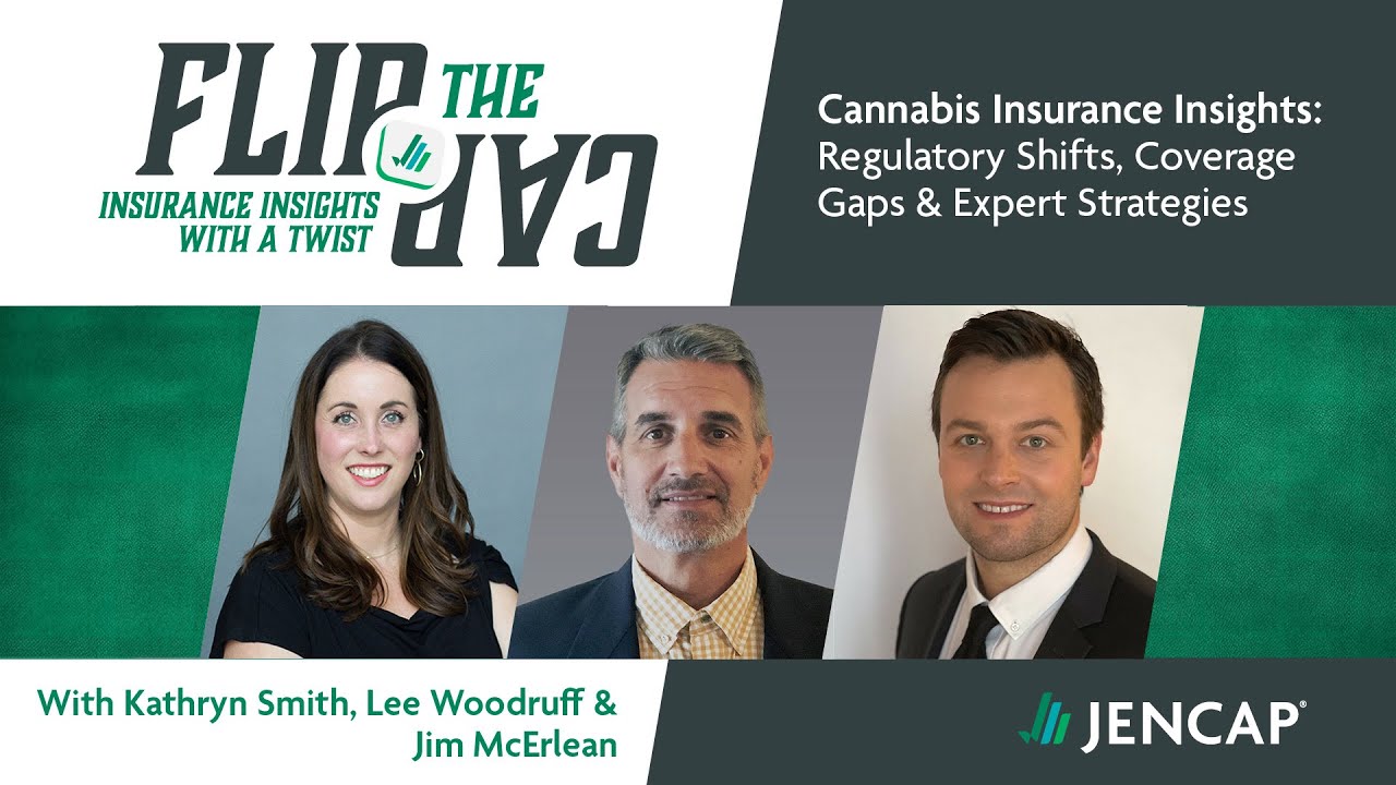 Flip the Cap | Cannabis Insurance Insights: Regulatory Shifts, Coverage Gaps & Expert Strategies