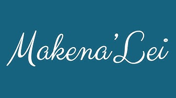 Learn how to Sign the Name Makena