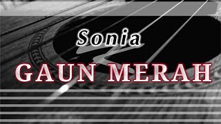 Sonia - Gaun Merah | Karaoke Gitar Akustik (NO COPYRIGHT)