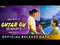 GUTUR GU SEASON 3 RELEASE DATE | Amazon Mxplayer | Gutur Gu Season 3 Trailer | #guturguseason3