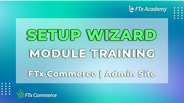 Step-by-Step Walkthrough of the Setup Wizard (FTx Commerce Training)