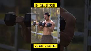 ISO CURL EXERCISE |5 SINGLE AND 5 TOGETHER| Best Biceps Workout shorts shortsfeed biceps workout