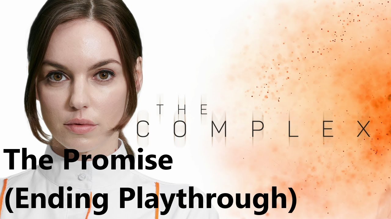 THE COMPLEX Walkthrough Playthrough No Commentary - The Promise