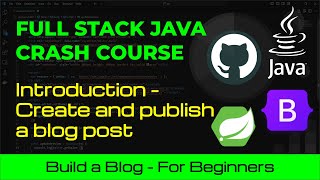 Full Stack Java Crash Course How To Create And Publish A Blog Post Using Spring Boot - Introduction