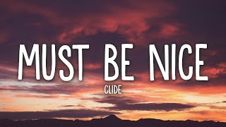 clide - MUST BE NICE (Lyrics)