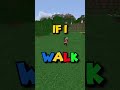 Minecraft but if I Walk Video Ends... (hard)