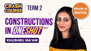 Constructions Class 10 in One-Shot (Chapter 11) | CBSE Class 10 Maths (Term-2) Crash Course | BYJU