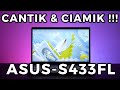 Design Cantik Perfoma Ciamik | Review &amp; Unboxing Asus S433FL-EB502T Core i5 Gen 10