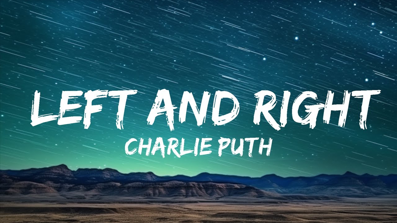 Charlie Puth - Left And Right (Lyrics) ft. Jung Kook of BTS | 25p