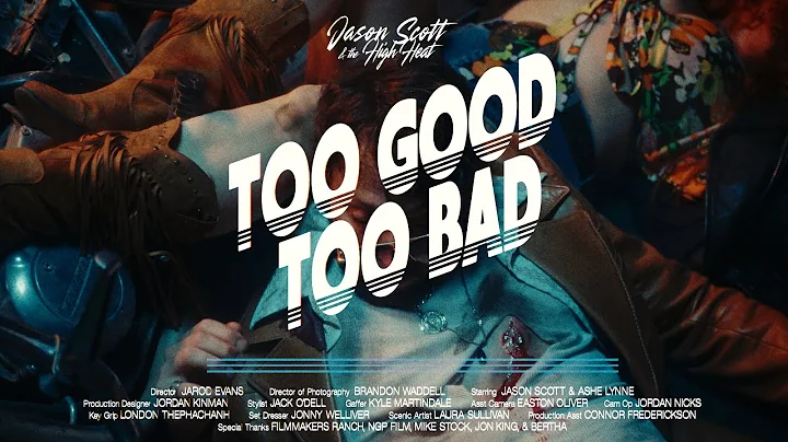 Jason Scott & The High Heat - Too Good, Too Bad (Official Music Video)