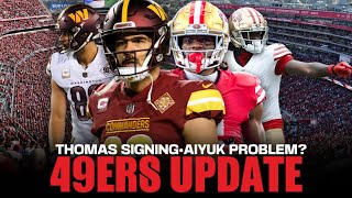 49ers update: Why SF is signing Logan Thomas; did Justin Jefferson pop the Brandon Aiyuk bubble?