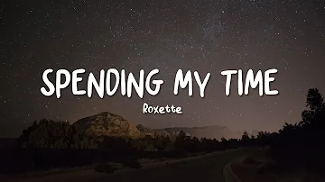 Roxette - Spending My Time ( Lyrics )