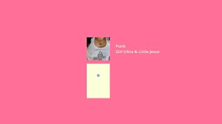 Girl Ultra & Little Jesus - Punk