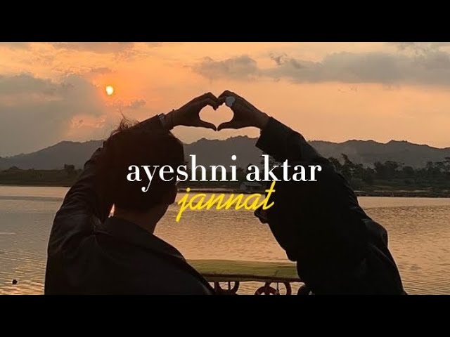 ayeshni aktar - jannat | lirik (speed up) class=