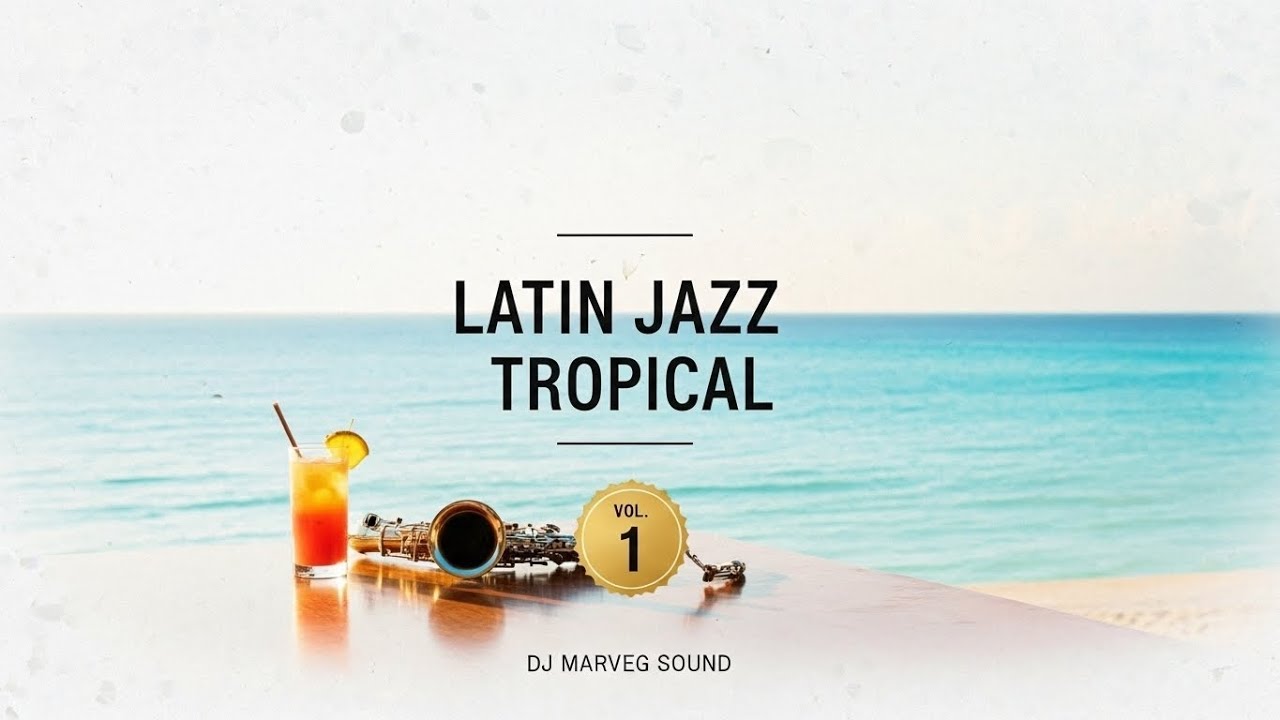 🌴 LATIN JAZZ TROPICAL 2025 ✨ Smooth Summer Vibes | Relaxing Lounge Mix | DJ Marveg Sound 🎷