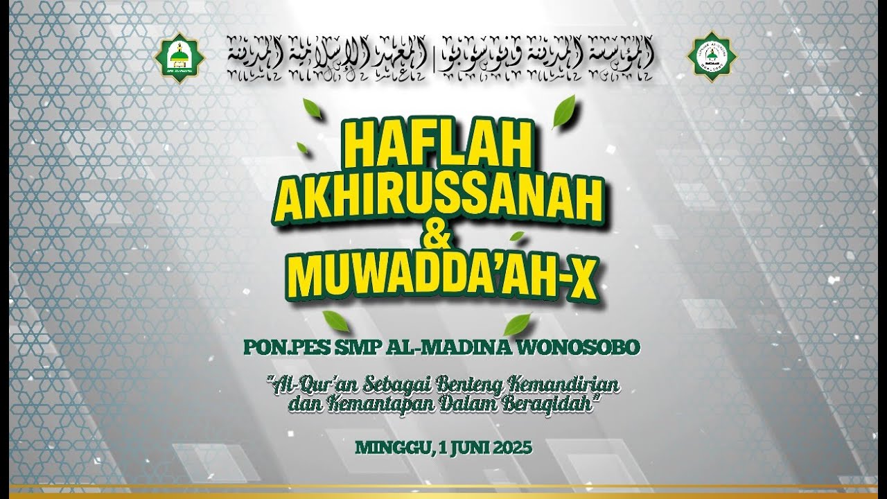 HAFLAH AKHIRUSSANAH & MUWADDA'AH -X PONPES AL -  MADINA WONOSOBO MINGGU 1 JUNI 2025.